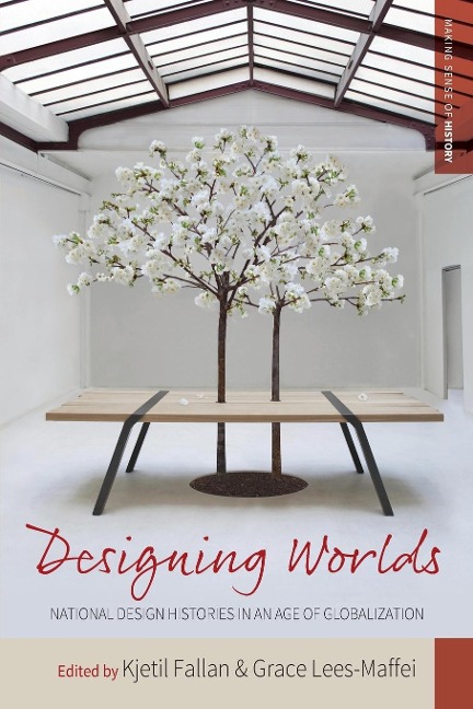 Designing Worlds: National Design Histories in an Age of Globalization