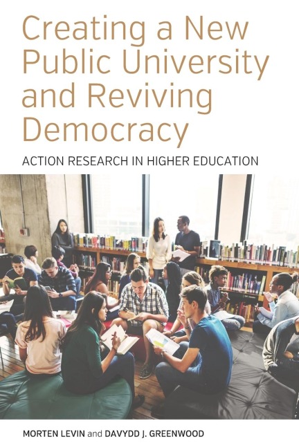 Creating a New Public University and Reviving Democracy: Action Research in Higher Education