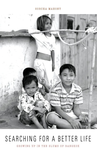 Searching for a Better Life: Growing Up in the Slums of Bangkok