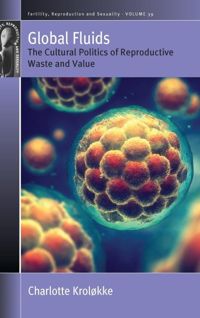 Global Fluids: The Cultural Politics of Reproductive Waste and Value