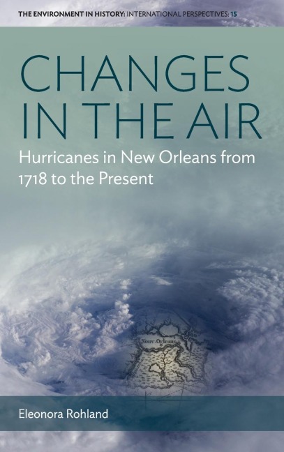 Changes in the Air: Hurricanes in New Orleans from 1718 to the Present
