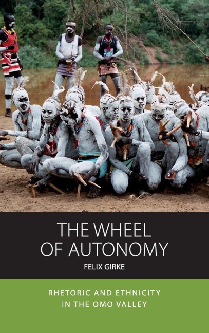 The Wheel of Autonomy: Rhetoric and Ethnicity in the Omo Valley