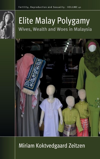 Elite Malay Polygamy: Wives, Wealth and Woes in Malaysia