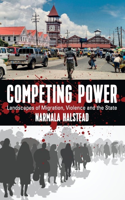 Competing Power: Landscapes of Migration, Violence and the State