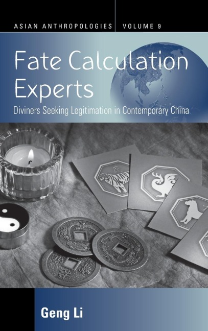 Fate Calculation Experts: Diviners Seeking Legitimation in Contemporary China