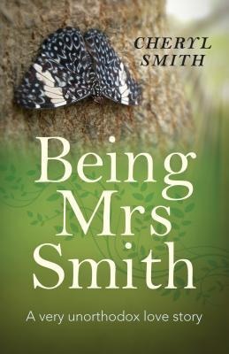 Being Mrs Smith: A Very Unorthodox Love Story