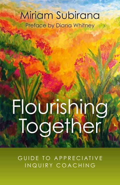 Flourishing Together: Guide to Appreciative Inquiry Coaching