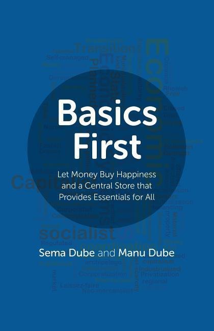 Basics First: Let Money Buy Happiness and a Central Store That Provides Essentials for All