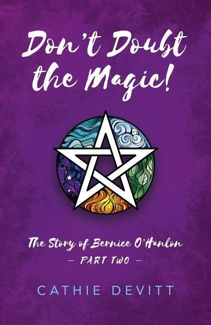 Dont Doubt the Magic!: The Story of Bernice OHanlon Part Two