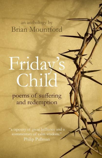 Fridays Child: Poems of Suffering and Redemption