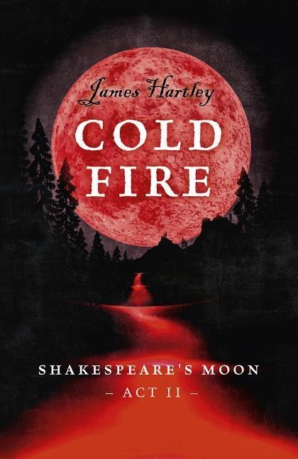 Cold Fire: Shakespeares Moon, ACT II