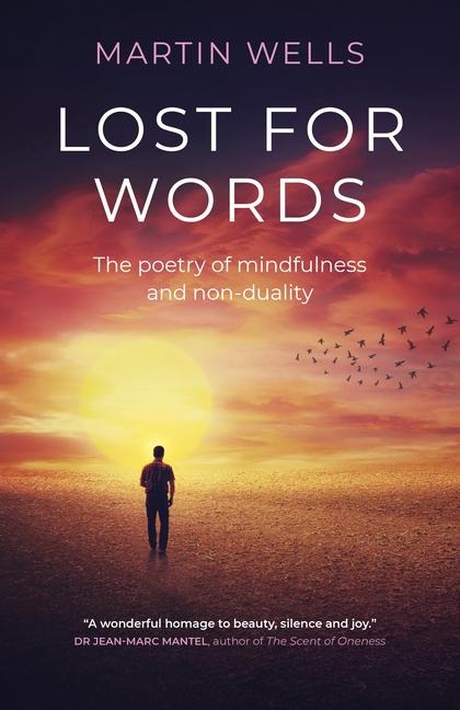 Lost for Words: The Poetry of Mindfulness and Non-Duality