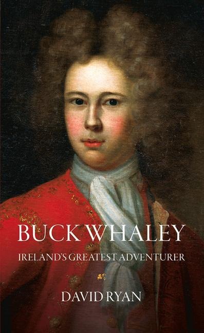 Buck Whaley: Ireland's Greatest Adventurer