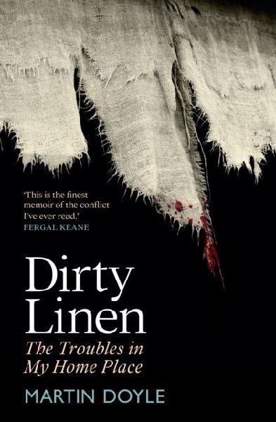 Dirty Linen: The Troubles in My Home Place