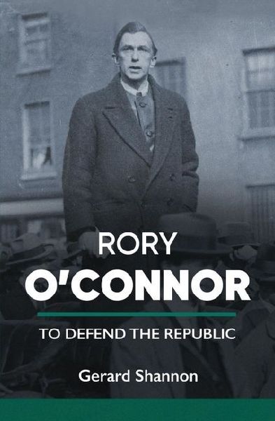 Rory OConnor: To Defend the Republic