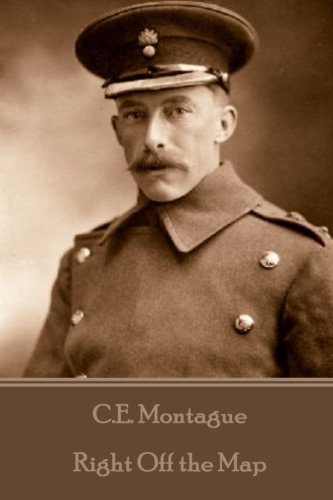 C.E. Montague - Right Off the Map