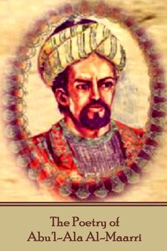 The Poetry of Abu'l-Ala Al-Maarri