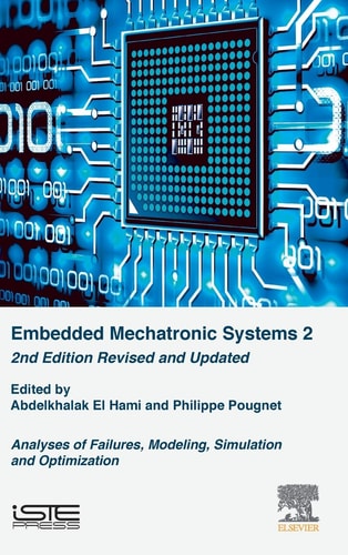 Embedded Mechatronic Systems 2 Analysis of Failures, Modeling, Simulation and Optimization