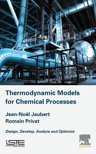 Thermodynamic Models for Chemical Engineering Design, Develop, Analyse and Optimize
