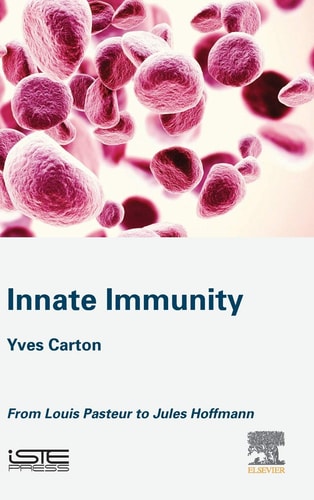 Innate Immunity From Louis Pasteur to Jules Hoffmann