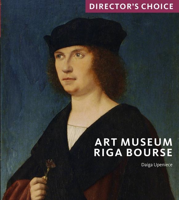 Art Museum Riga Bourse: Directors Choice