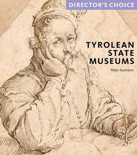 Tyrolean State Museums: Directors Choice