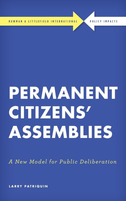 Permanent Citizens Assemblies: A New Model for Public Deliberation