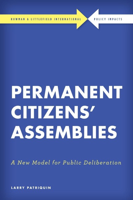 Permanent Citizens Assemblies: A New Model for Public Deliberation