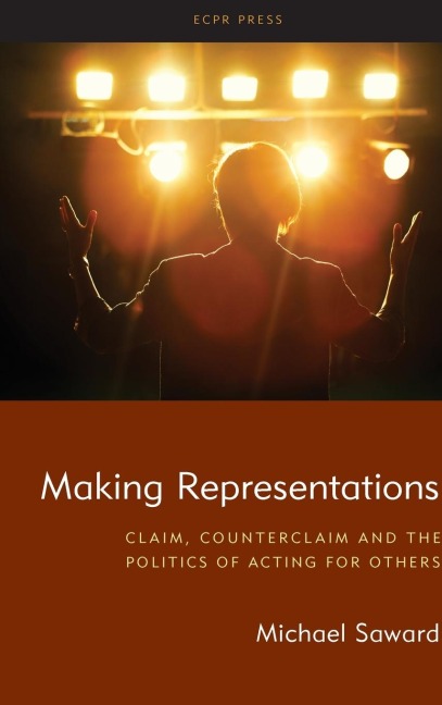 Making Representations: Claim, Counterclaim and the Politics of Acting for Others