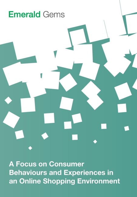 A Focus on Consumer Behaviours and Experiences in an Online Shopping Environment