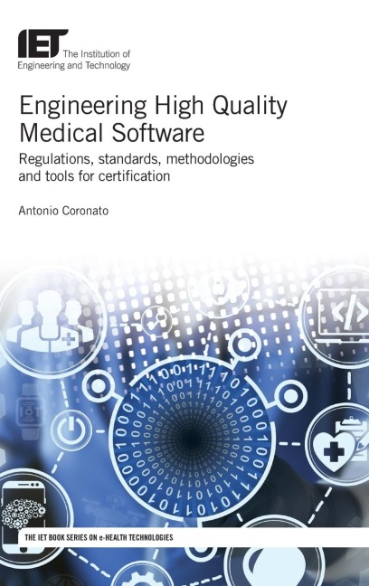 Engineering High Quality Medical Software: Regulations, Standards, Methodologies and Tools for Certification