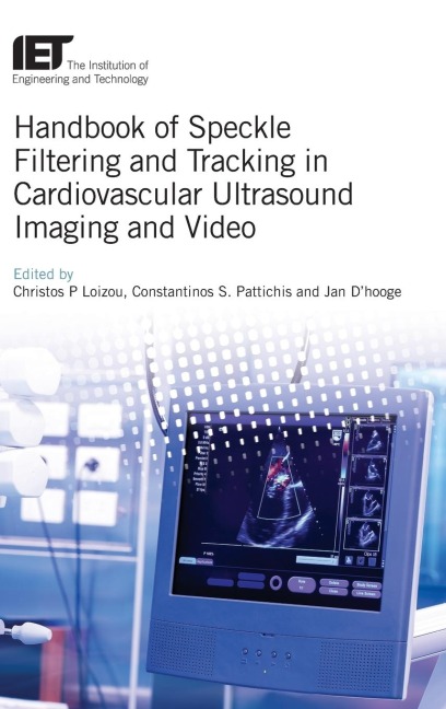 Handbook of Speckle Filtering and Tracking in Cardiovascular Ultrasound Imaging and Video