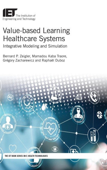 Value-Based Learning Healthcare Systems: Integrative Modeling and Simulation