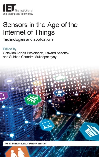 Sensors in the Age of the Internet of Things: Technologies and Applications