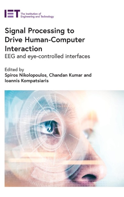 Signal Processing to Drive Human-Computer Interaction: Eeg and Eye-Controlled Interfaces