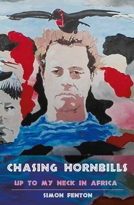 Chasing Hornbills: Up to my neck in Africa