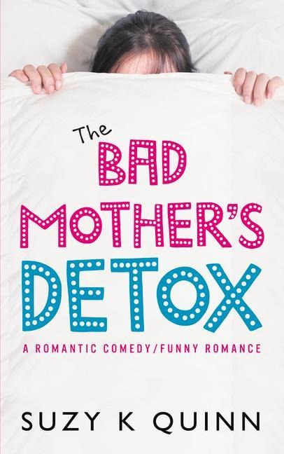 The Bad Mothers Detox