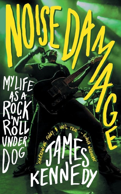 Noise Damage: My Life as a RocknRoll Underdog