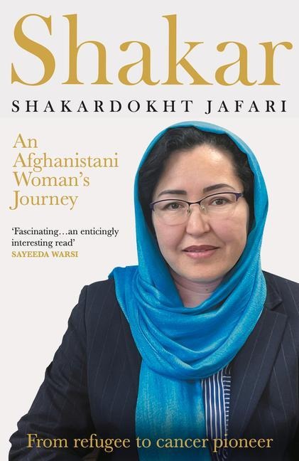Shakar: A Womans Journey from Afghanistan