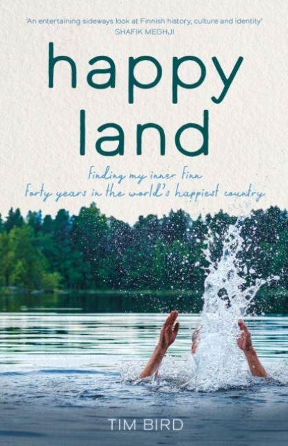 Happy Land: Finding my inner Finn: forty years in the worlds happiest country