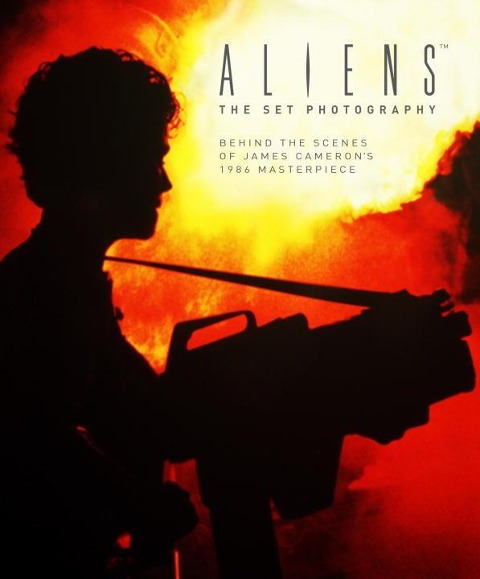 Aliens: The Set Photography: Behind the Scenes of James Camerons 1986 Masterpiece