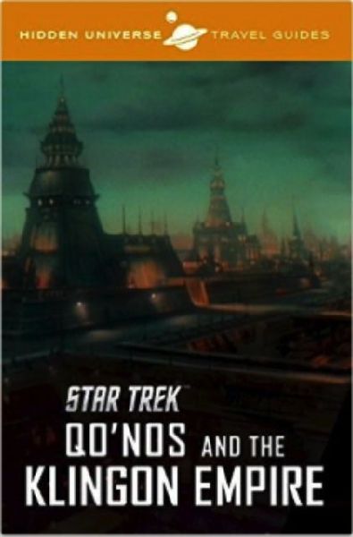 Hidden Universe Travel Guide: Star Trek: Qonos and the Klingon Empire