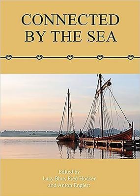 Connected by the Sea: Proceedings of the Tenth International Symposium on Boat and Ship Archaeology, Denmark 2003