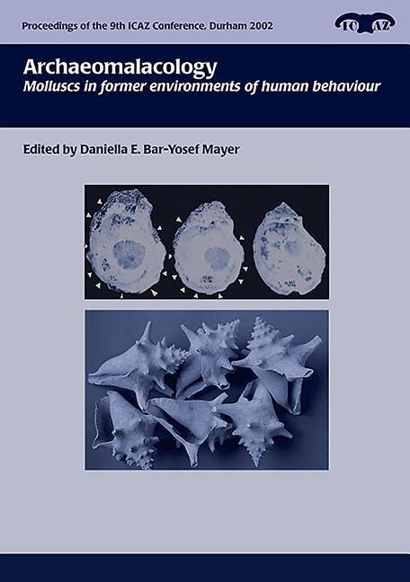 Archaeomalacology: Molluscs in Former Environments of Human Behaviour