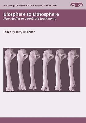 Biosphere to Lithosphere: New Studies in Vertebrate Taphonomy