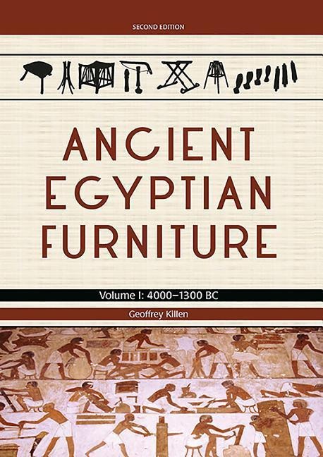 Ancient Egyptian Furniture: Volume I - 4000 - 1300 BC