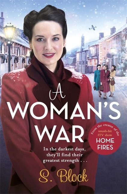 A Womans War: The second book in the World War II saga trilogy based on the hit TV series, Home Fires