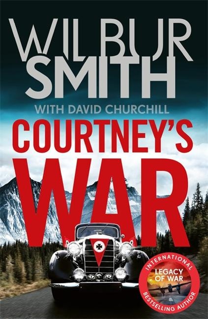 Courtneys War: The incredible Second World War epic from the master of adventure, Wilbur Smith