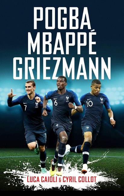 Pogba, Mbappé, Griezmann: The French Revolution