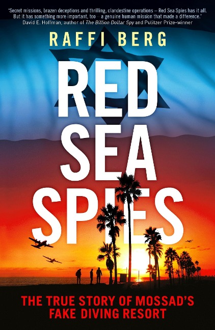 Red Sea Spies: The True Story of Mossads Fake Diving Resort